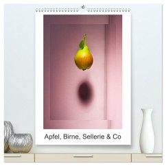 Apfel, Birne, Sellerie & Co (hochwertiger Premium Wandkalender 2026 DIN A2 hoch), Kunstdruck in Hochglanz Apfel, Birne, Sellerie & Co (hochwertiger Premium Wandkalender 2026 DIN A2 hoch), Kunstdruck in Hochglanz