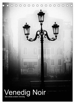 Venice Noir - Das etwas andere Venedig (Tischkalender 2026 DIN A5 hoch), CALVENDO Monatskalender Venice Noir - Das etwas andere Venedig (Tischkalender 2026 DIN A5 hoch), CALVENDO Monatskalender