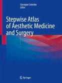 Stepwise Atlas of Aesthetic Medicine and Surgery Stepwise Atlas of Aesthetic Medicine and Surgery