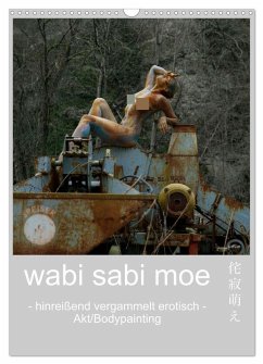 wabi sabi moe - hinreißend vergammelt erotisch - Akt/Bodypainting (Wandkalender 2026 DIN A3 hoch), CALVENDO Monatskalender