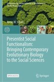 Presentist Social Functionalism: Bringing Contemporary Evolutionary Biology to the Social Sciences Presentist Social Functionalism: Bringing Contemporary Evolutionary Biology to the Social Sciences