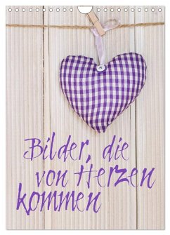 Bilder, die von Herzen kommen (Wandkalender 2026 DIN A4 hoch), CALVENDO Monatskalender