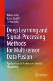 Deep Learning and Signal-Processing Methods for Multisensor Data Fusion Deep Learning and Signal-Processing Methods for Multisensor Data Fusion