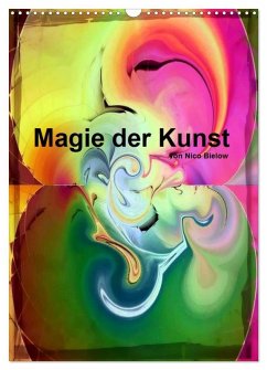 Cover Magie der Kunst von Nico Bielow (Wandkalender 2026 DIN A3 hoch), CALVENDO Monatskalender