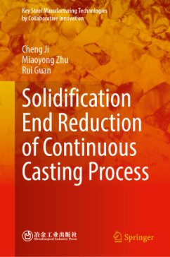 Solidification End Reduction of Continuous Casting Process - Ji, Cheng;Zhu, Miaoyong;Guan, Rui