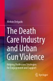 The Death Care Industry and Urban Gun Violence The Death Care Industry and Urban Gun Violence