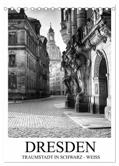 Dresden Traumstadt in Schwarz-Weiß (Tischkalender 2026 DIN A5 hoch), CALVENDO Monatskalender