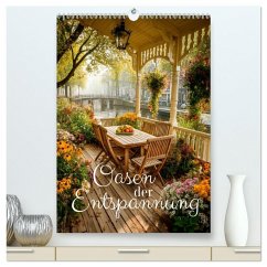 Oasen der Entspannung (hochwertiger Premium Wandkalender 2026 DIN A2 hoch), Kunstdruck in Hochglanz Oasen der Entspannung (hochwertiger Premium Wandkalender 2026 DIN A2 hoch), Kunstdruck in Hochglanz