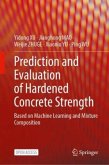 Prediction and Evaluation of Hardened Concrete Strength Prediction and Evaluation of Hardened Concrete Strength