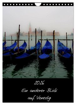 2026 Ein anderer Blick auf Venedig (Wandkalender 2026 DIN A4 hoch), CALVENDO Monatskalender