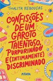 Confissões de um garoto talentoso, purpurinado e (intimamente) discriminado - Nova edição (eBook, ePUB) Confissões de um garoto talentoso, purpurinado e (intimamente) discriminado - Nova edição (eBook, ePUB)