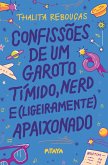 Confissões de um garoto tímido, nerd e (ligeiramente) apaixonado - Nova edição (eBook, ePUB) Confissões de um garoto tímido, nerd e (ligeiramente) apaixonado - Nova edição (eBook, ePUB)
