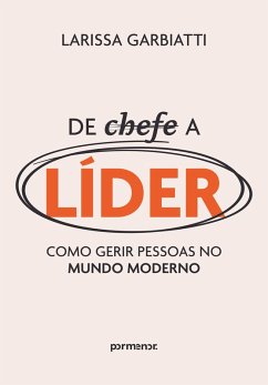 Cover De chefe a líder: como gerir pessoas no mundo moderno (eBook, ePUB)