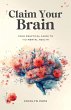 Claim Your Brain: Your Practical Guide... - Bild 1