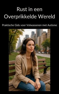 Cover Rust in een overprikkelde wereld (Autisme, #1) (eBook, ePUB)