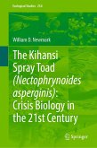 The Kihansi Spray Toad (Nectophrynoides asperginis): Crisis Biology in the 21st Century (eBook, PDF)