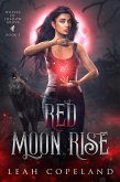 Red Moon Rise (Wolves of Shadow Grove, #3) (eBook, ePUB) Red Moon Rise (Wolves of Shadow Grove, #3) (eBook, ePUB)