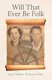 Will That Ever Be Folk (eBook, ePUB) Will That Ever Be Folk (eBook, ePUB)