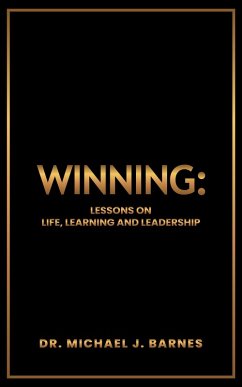 WINNING: Lessons on Life, Learning and Leadership (eBook, ePUB) - Barnes, Michael J.