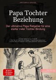 Papa Tochter Beziehung: Der ultimative Papa Ratgeber für eine starke Vater-Tochter-Bindung (eBook, ePUB)