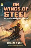 On Wings of Steel (The Darkside Chronicles, #1) (eBook, ePUB) On Wings of Steel (The Darkside Chronicles, #1) (eBook, ePUB)