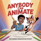 Anybody Can Animate (eBook, ePUB)