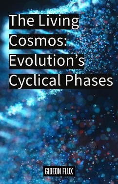 Cover The Living Cosmos: Evolution's Cyclical Phases (Organic Cosmos, #4) (eBook, ePUB)