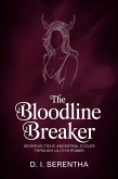 The Bloodline Breaker: Severing Toxic Ancestral Cycles Through Lilith's Power (Lilith Witchcraft & Devotion, #5) (eBook, ePUB) The Bloodline Breaker: Severing Toxic Ancestral Cycles Through Lilith's Power (Lilith Witchcraft & Devotion, #5) (eBook, ePUB)