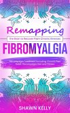Fibromyalgia: Remapping the Brain to Recover From Chronic Illnesses (Fibromyalgia Treatment Including Chronic Pain Relief, Fibromyalgia Diet and Fitness) (eBook, ePUB) Fibromyalgia: Remapping the Brain to Recover From Chronic Illnesses (Fibromyalgia Treatment Including Chronic Pain Relief, Fibromyalgia Diet and Fitness) (eBook, ePUB)