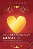 Die Liebe empathischer Menschen (eBook, ePUB) Die Liebe empathischer Menschen (eBook, ePUB)