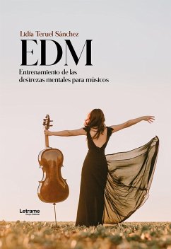 EDM: Entrenamiento de las destrezas mentales para músicos (eBook, ePUB) - Teruel Sánchez, Lidia