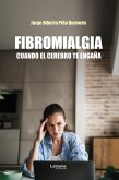 Fibromialgia. Cuando el cerebro te engaña (eBook, ePUB) Fibromialgia. Cuando el cerebro te engaña (eBook, ePUB)