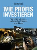 Wie Profis investieren (eBook, ePUB) Wie Profis investieren (eBook, ePUB)