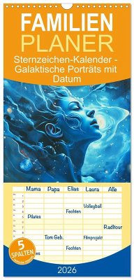 Cover Familienplaner 2026 - Sternzeichen-Kalender - Galaktische Porträts mit Datum mit 5 Spalten (Wandkalender, 21 x 45 cm) CALVENDO