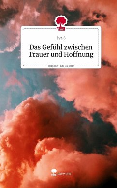 Cover Das Gefühl zwischen Trauer und Hoffnung. Life is a Story - story.one