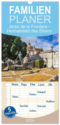 Familienplaner 2026 - Jerez de la Frontera - Heimatstadt des Sherry mit 5 Spalten (Wandkalender, 21 x 45 cm) CALVENDO