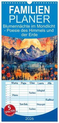 Cover Familienplaner 2026 - Blumennächte im Mondlicht - Poesie des Himmels und der Erde mit 5 Spalten (Wandkalender, 21 x 45 cm) CALVENDO