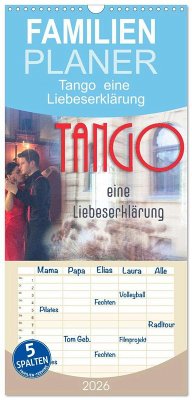 Familienplaner 2026 - Tango eine Liebeserklärung mit 5 Spalten (Wandkalender, 21 x 45 cm) CALVENDO Familienplaner 2026 - Tango eine Liebeserklärung mit 5 Spalten (Wandkalender, 21 x 45 cm) CALVENDO