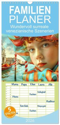 Familienplaner 2026 - Wundervoll surreale venezianische Szenerien mit 5 Spalten (Wandkalender, 21 x 45 cm) CALVENDO