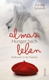 Almas Hunger nach Leben