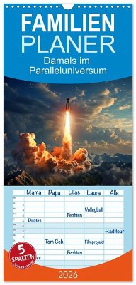 Cover Familienplaner 2026 - Damals im Paralleluniversum mit 5 Spalten (Wandkalender, 21 x 45 cm) CALVENDO