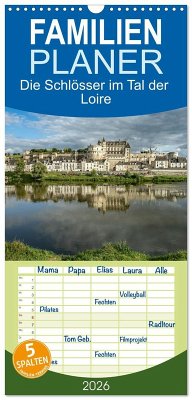 Cover Familienplaner 2026 - Die Schlösser im Tal der Loire mit 5 Spalten (Wandkalender, 21 x 45 cm) CALVENDO
