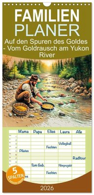 Cover Familienplaner 2026 - Auf den Spuren des Goldes - Vom Goldrausch am Yukon River mit 5 Spalten (Wandkalender, 21 x 45 cm) CALVENDO