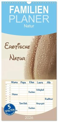 Cover Familienplaner 2026 - Erotische Natur mit 5 Spalten (Wandkalender, 21 x 45 cm) CALVENDO