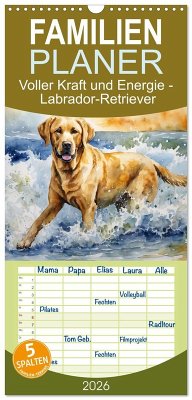 Cover Familienplaner 2026 - Voller Kraft und Energie - Labrador-Retriever mit 5 Spalten (Wandkalender, 21 x 45 cm) CALVENDO