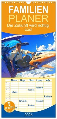 Familienplaner 2026 - Die Zukunft wird richtig cool mit 5 Spalten (Wandkalender, 21 x 45 cm) CALVENDO Familienplaner 2026 - Die Zukunft wird richtig cool mit 5 Spalten (Wandkalender, 21 x 45 cm) CALVENDO