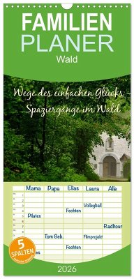 Familienplaner 2026 - Wege des einfachen Glücks - Spaziergänge im Wald mit 5 Spalten (Wandkalender, 21 x 45 cm) CALVENDO
