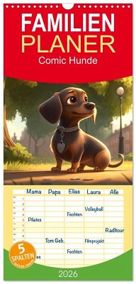 Familienplaner 2026 - Comic Hunde mit 5 Spalten (Wandkalender, 21 x 45 cm) CALVENDO Familienplaner 2026 - Comic Hunde mit 5 Spalten (Wandkalender, 21 x 45 cm) CALVENDO