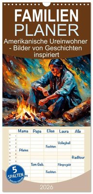 Cover Familienplaner 2026 - Amerikanische Ureinwohner - Bilder von Geschichten inspiriert mit 5 Spalten (Wandkalender, 21 x 45 cm) CALVENDO