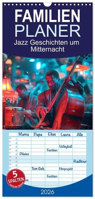 Familienplaner 2026 - Jazz Geschichten um Mitternacht mit 5 Spalten (Wandkalender, 21 x 45 cm) CALVENDO